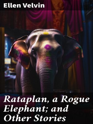 cover image of Rataplan, a Rogue Elephant; and Other Stories